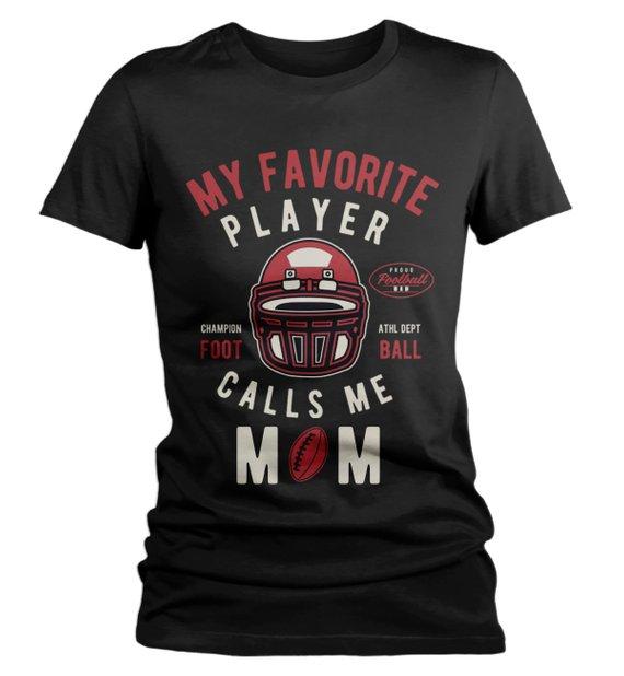Women's Football Mom T Shirt My Favorite Player Calls Me Graphic Tee Football Shirts Mom Gift Idea-Shirts By Sarah