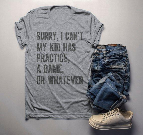 Men's Dad T Shirt Sorry, I Can't My Kid Has Practice Tee Football Baseball Basketball Shirts Parent-Shirts By Sarah