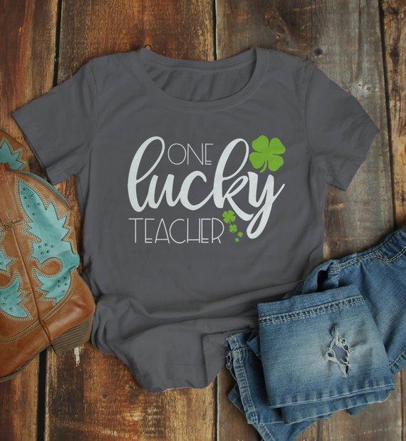 Women's One Lucky Teacher T Shirt St Patrick's Day Tee Lucky Clover Shirts 4 Leaf Clovers St. Pats-Shirts By Sarah