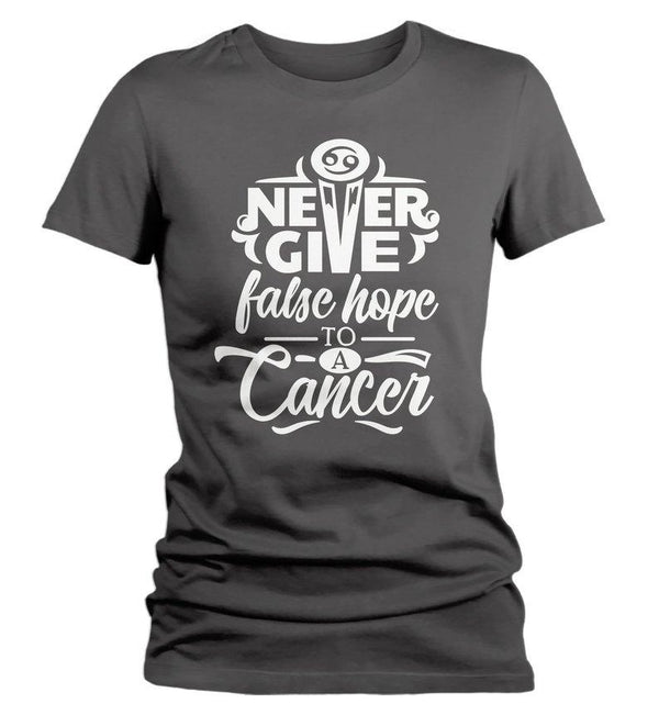 Women's Cancer T-Shirt Never Give False Hope Shirt Horoscope Shirt Astrology Shirts Cancer Shirt Astrological-Shirts By Sarah