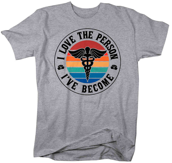 Men's Nurse Shirt Caduceus T Shirt Love The Person I've Become LPN RN Gift Cute Medical Nurses TShirt Man Unisex Tee-Shirts By Sarah