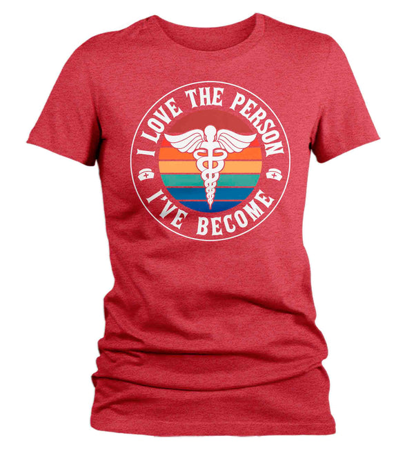 Women's Nurse Shirt Caduceus T Shirt Love The Person I've Become LPN RN Gift Cute Medical Nurses TShirt Ladies Woman Tee-Shirts By Sarah