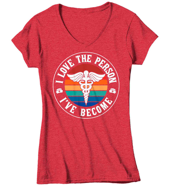 Women's V-Neck Nurse Shirt Caduceus T Shirt Love The Person I've Become LPN RN Gift Cute Medical Nurses TShirt Ladies Woman Tee-Shirts By Sarah
