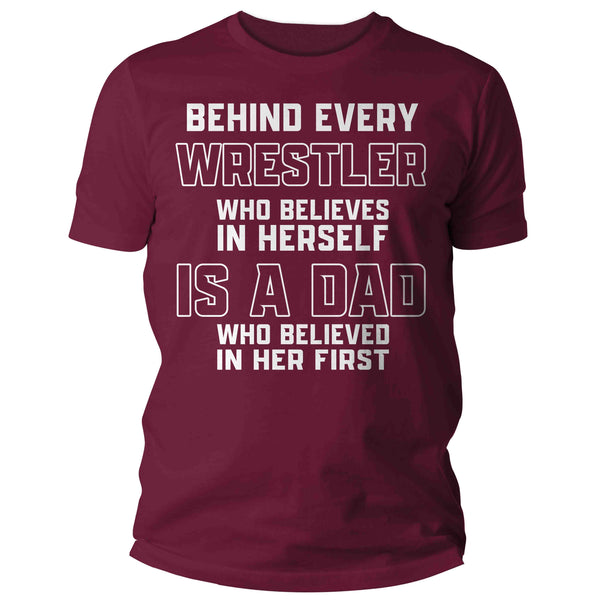 Men's Wrestling Dad Shirt Behind Every Female Wrestler TShirt Wrestle Gift Father's Day Believe In Herself Girl's Wrestling Tee Unisex Man-Shirts By Sarah