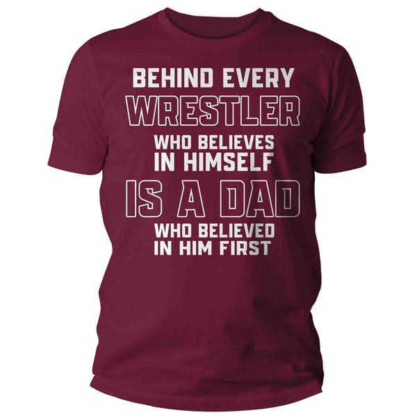 Men's Wrestling Dad Shirt Behind Every Wrestler TShirt Wrestle Gift Father's Day Believe In Himself Tournament Tee Unisex Man-Shirts By Sarah