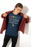Men's Funny Autism Shirt Autistic T Shirt Willing To Discuss Computers Geek Awareness Autistic Puzzle Gift Shirt Man Unisex TShirt