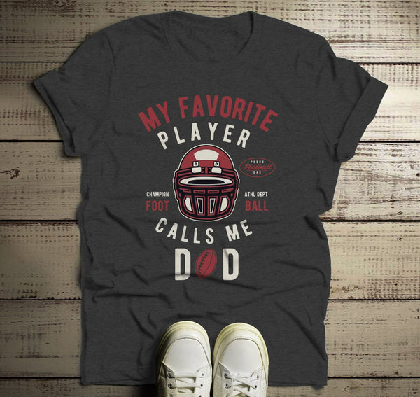 Men's Football Dad T Shirt My Favorite Player Calls Me Graphic Tee Football Shirts Dad Gift Idea-Shirts By Sarah