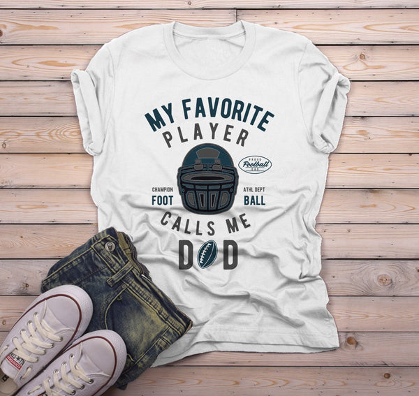 Men's Football Dad T Shirt My Favorite Player Calls Me Graphic Tee Football Shirts Dad Gift Idea-Shirts By Sarah