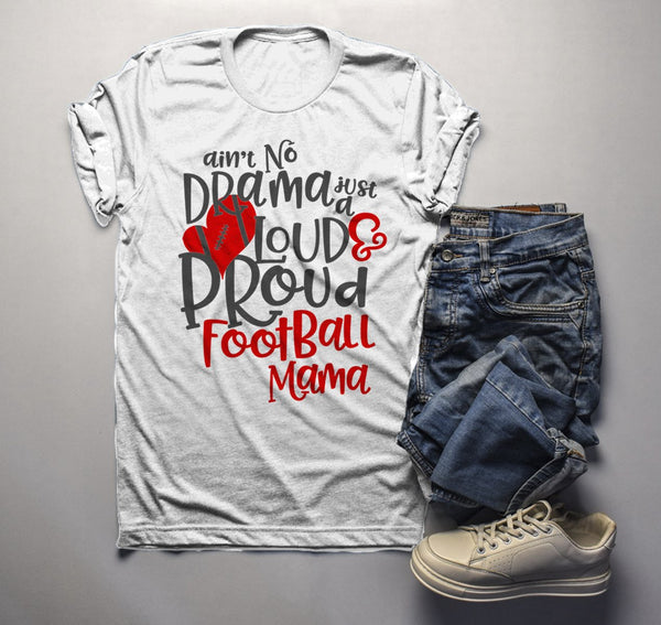 Men's Funny Football Mom T Shirt Loud Proud Mama Shirts No Drama Game Tee-Shirts By Sarah