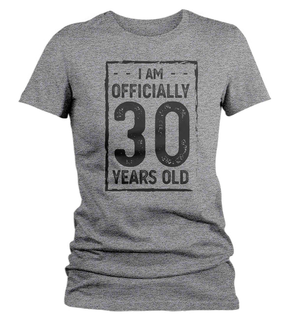 Women's 30th Birthday T-Shirt I Am Officially Thirty Years Old Shirt Gift Idea 30th Birthday Shirts Vintage Thirtieth Tee Shirt Ladies Woman-Shirts By Sarah