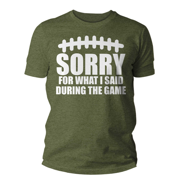 Men's Funny Football T Shirt Sorry For What I Said Tee Football Game Day Sports Athletic Hilarious Collegiate Ball Tshirt Unisex Man-Shirts By Sarah