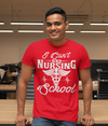 Men's Funny Nurse Shirt I Can't Nursing School T Shirt Gift Training ER Registered Licensed Practical RN LPN TShirt Man Unisex TShirt
