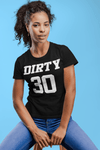 Women's Funny 30th Birthday T Shirt Dirty Thirty Years TShirt Gift Idea 30th Bday Shirts