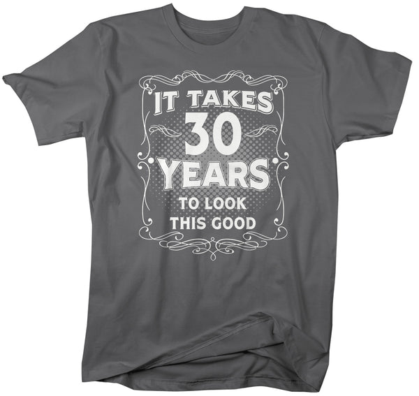 Men's Funny 30th Birthday T-Shirt It Takes Thirty Years Look This Good Shirt Gift Idea Vintage Tee 30 Years Man Unisex-Shirts By Sarah