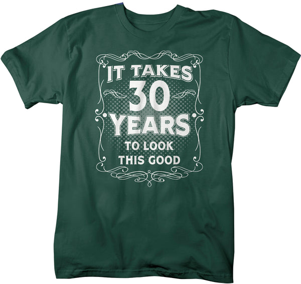 Men's Funny 30th Birthday T-Shirt It Takes Thirty Years Look This Good Shirt Gift Idea Vintage Tee 30 Years Man Unisex-Shirts By Sarah