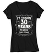 Women's V-Neck Funny 30th Birthday T-Shirt It Takes Thirty Years Look This Good Shirt Gift Idea Vintage Tee 30 Years Ladies V-Neck