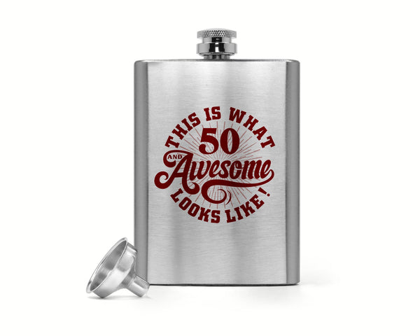 8 Oz. Funny 50th Birthday Hip Flask 50 And Awesome Stainless Steel Fiftieth Birthday Flask Gift For 50th Birthday Barware-Shirts By Sarah