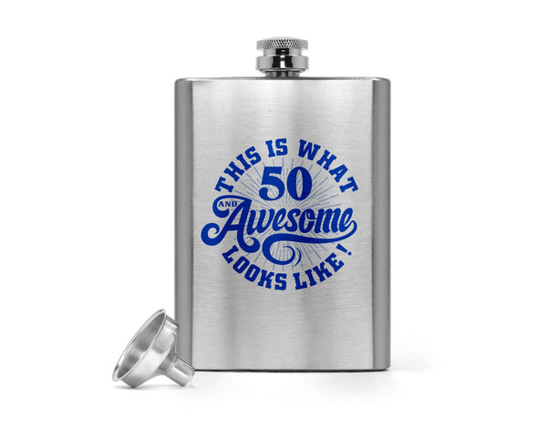 8 Oz. Funny 50th Birthday Hip Flask 50 And Awesome Stainless Steel Fiftieth Birthday Flask Gift For 50th Birthday Barware-Shirts By Sarah