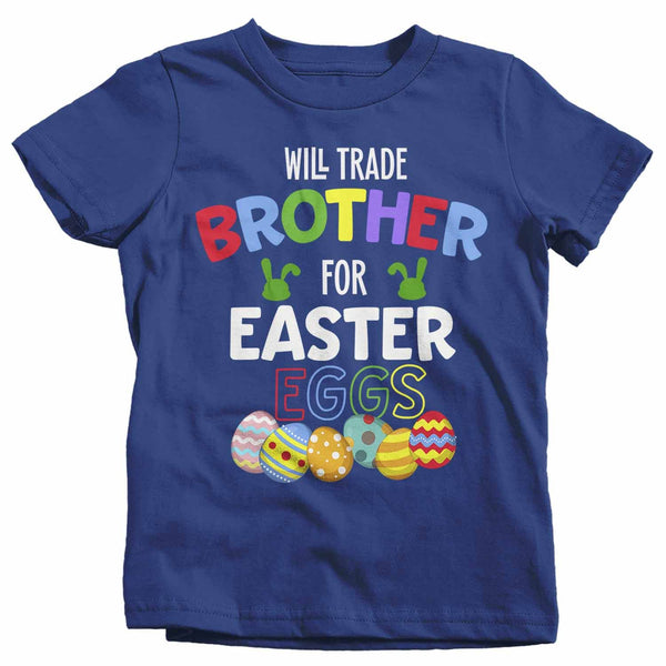 Kids Funny Easter T Shirt Trade Brother Shirt Easter Eggs Shirt Sibling Shirt Trade Brother For Easter Eggs Tee-Shirts By Sarah