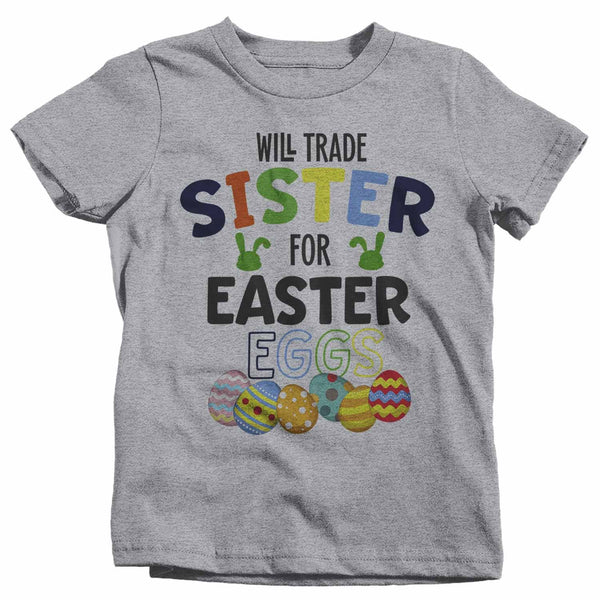 Kids Funny Easter T Shirt Trade Sister Shirt Easter Eggs Shirt Sibling Shirt Trade Sister For Easter Eggs Tee-Shirts By Sarah