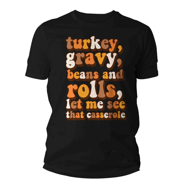 Men's Funny Thanksgiving T Shirt Turkey Gravy Beans Rolls Let Me See Casserole Shirts Saying Quote Vintage Humor Graphic Tee Unisex Man-Shirts By Sarah