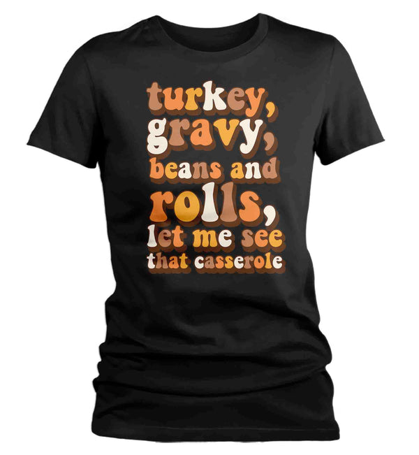 Women's Funny Thanksgiving T Shirt Turkey Gravy Beans Rolls Let Me See Casserole Shirts Saying Quote Vintage Humor Graphic Tee Ladies-Shirts By Sarah