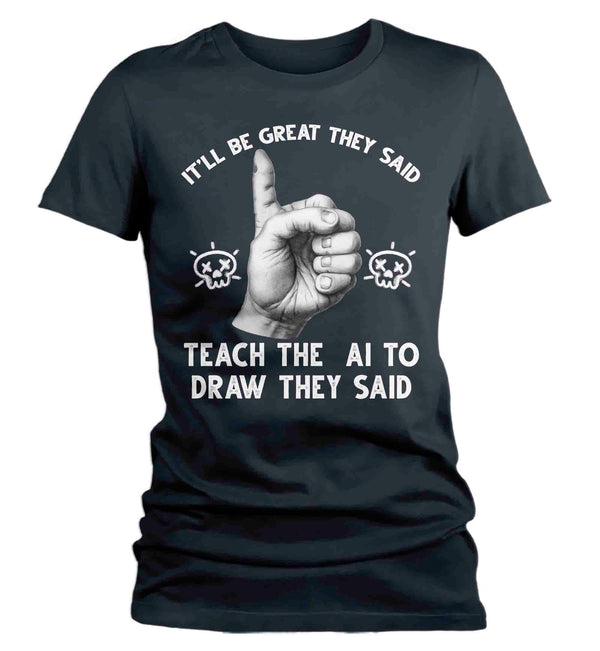 Women's Funny AI Art Shirt Hipster Draw Teach Artificial Intelligence T Shirt Humor Gift Streetwear Artist Graphic Tee Ladies-Shirts By Sarah