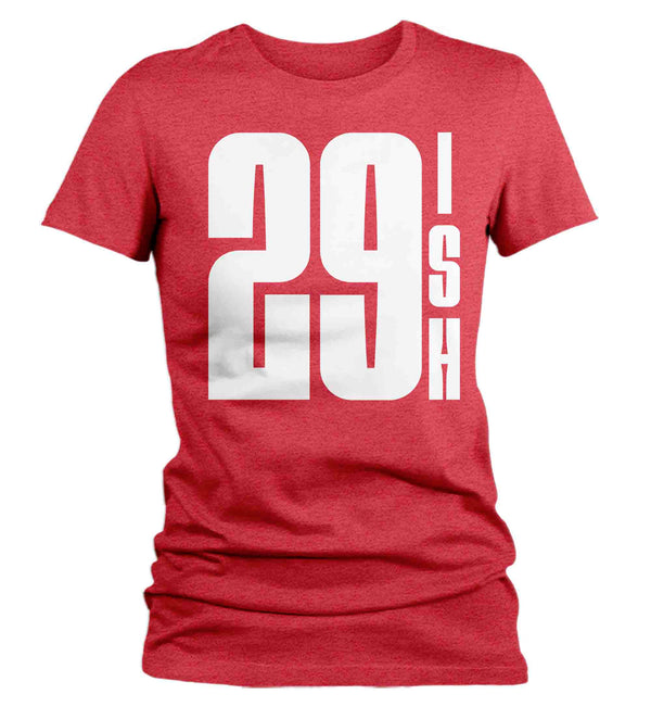 Women's 30th Birthday Shirt 29 Ish Funny T-Shirt Gift Idea 30th 29th 29-ish Birthday Shirts Joke Humor Thirty Tee Shirt Ladies-Shirts By Sarah
