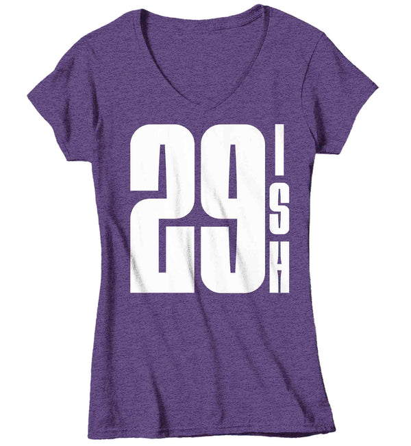Women's V-Neck 30th Birthday Shirt 29 Ish Funny T-Shirt Gift Idea 30th 29th 29-ish Birthday Shirts Joke Humor Thirty Tee Shirt Ladies-Shirts By Sarah
