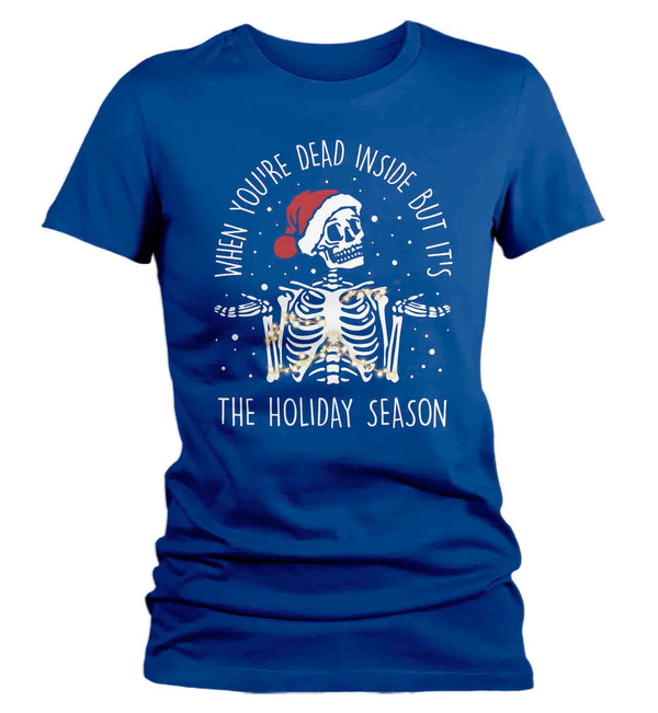 Funny Christmas TShirt Skeleton Shirts When You're Dead Inside Holidays T Shirt Graphic Tee Santa Ladies Soft T-Shirt Goth-Shirts By Sarah
