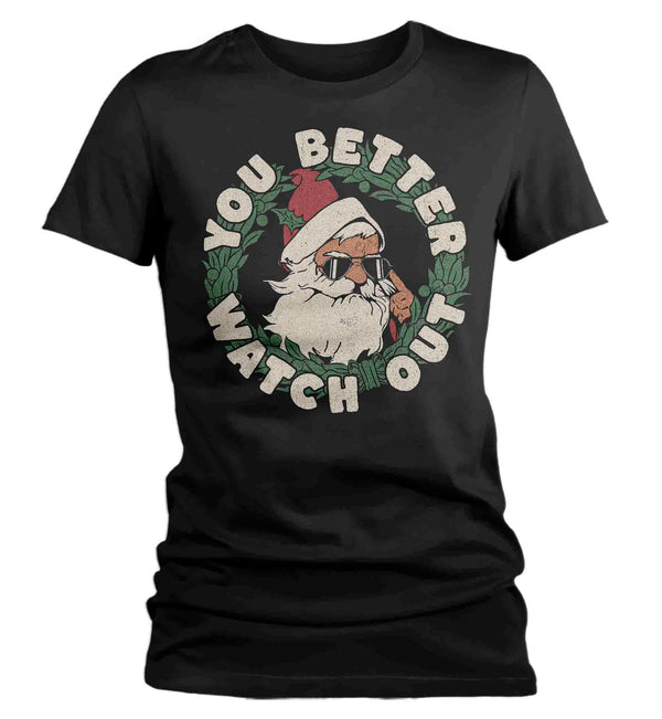 Women's Christmas Shirt Santa Hipster Better Watch Out XMas Happy Cute Tee St. Nick Sunglasses Holiday Funny Graphic Tshirt Ladies-Shirts By Sarah
