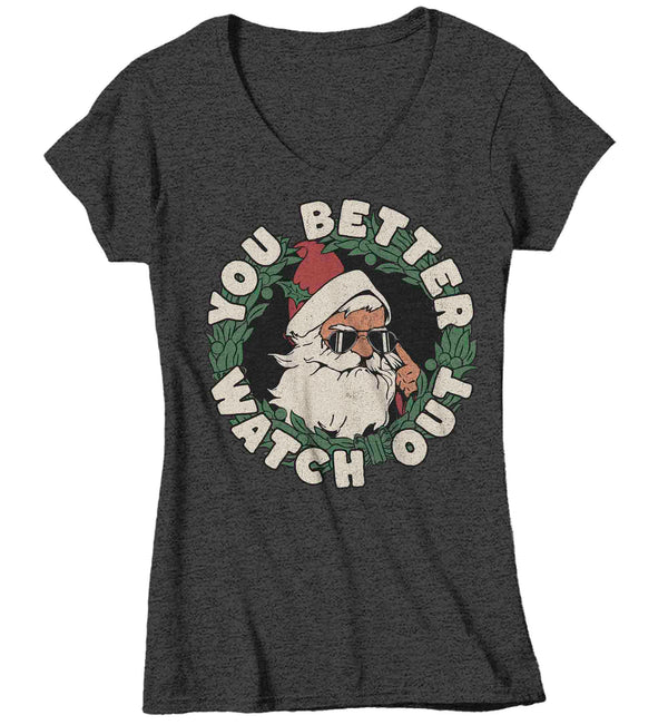 Women's V-Neck Christmas Shirt Santa Hipster Better Watch Out XMas Happy Cute Tee St. Nick Sunglasses Holiday Funny Graphic Tshirt Ladies-Shirts By Sarah