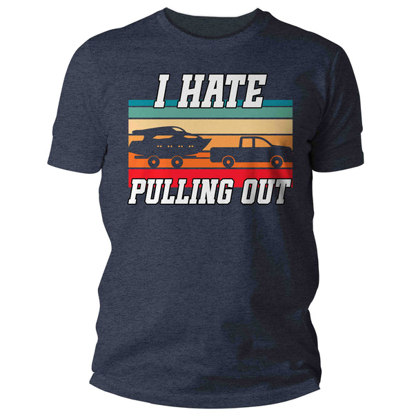 Men's Funny Boating Shirt I Hate Pulling Out T Shirt Cruiser Boat Trailer Gift For Him Humor Nautical Boater Tee Captain Unisex Man-Shirts By Sarah