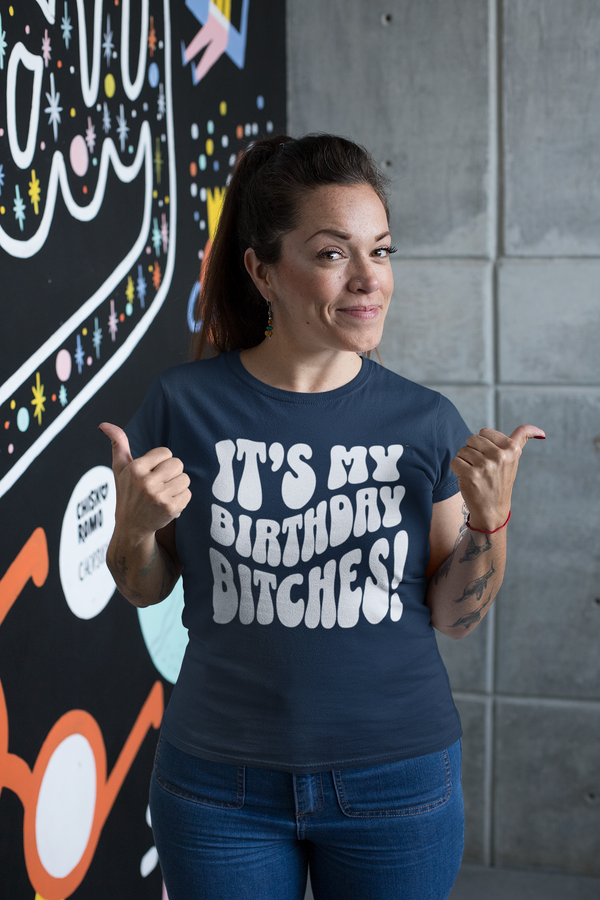 Women's Funny It's My Birthday Bitches Shirt Humorous Shirt Fun Gift Idea Vintage Tee 40 50 60 70 For Her Years Ladies Woman-Shirts By Sarah