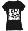 Women's V-Neck Funny It's My Birthday Bitches Shirt Humorous Shirt Fun Gift Idea Vintage Tee 40 50 60 70 For Her Years Ladies Woman