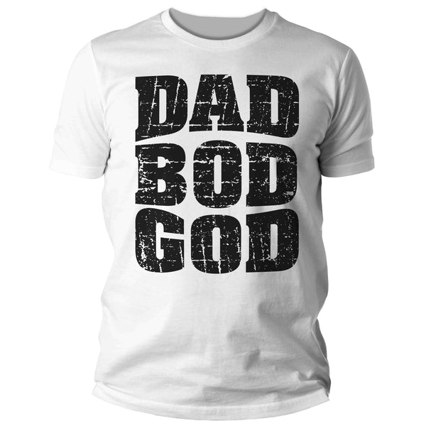 Men's Funny Dad Shirt Bod God T Shirt Humor Father's Day Gift Grunge Father Figure Body Joke Dad Bod Tee Unisex Man-Shirts By Sarah