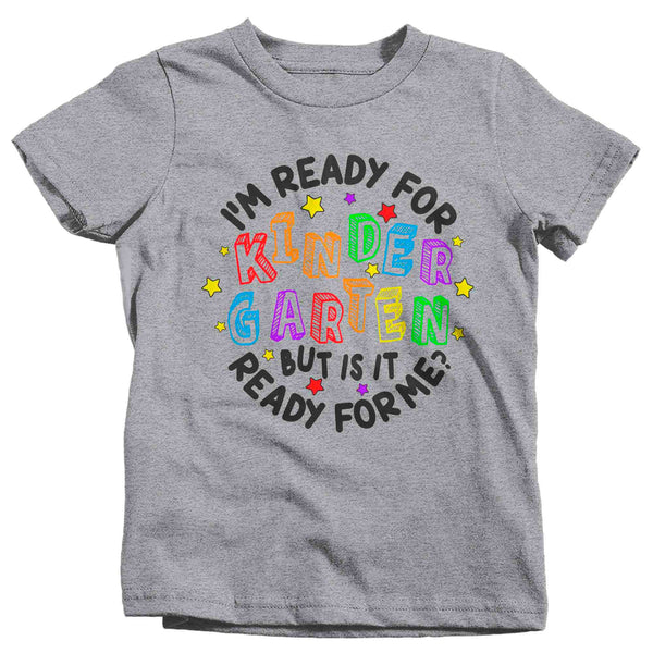 Kids Cute Kindergarten Shirt I'm Ready T Shirt Tee Boy's Girl's K Kinder Back To Grade Elementary Gift School Unisex Youth TShirt-Shirts By Sarah