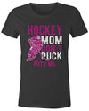 Shirts By Sarah Women's Funny Hockey Mom T-Shirt Don't Puck With Me
