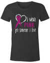 Shirts By Sarah Women's Pink Ribbon Shirt Wear For Someone I Love T-Shirt Awareness