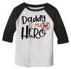 Shirts By Sarah Toddler Daddy Is Hero Fireman Firefighter 3/4 Sleeve Raglan T-Shirt