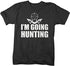 Shirts By Sarah Men's I'm Going Hunting T-Shirt Hunter's Shirts-Shirts By Sarah