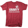Shirts By Sarah Men's Funny Gravity Geek T-Shirt Keeps You Grounded