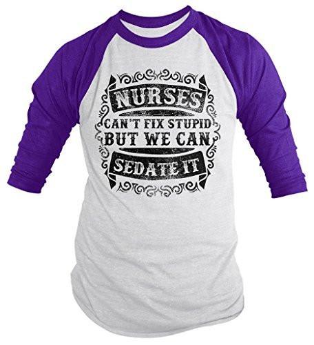 Shirts By Sarah Men's Funny Nurse Can't Fix Stupid But Can Sedate It 3/4 Sleeve Raglan Shirt Nurses-Shirts By Sarah