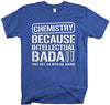 Shirts By Sarah Unisex Chemistry College Major Intellectual Bada** T-Shirt