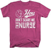 Shirts By Sarah Men's Funny Nurse T-Shirt Don't Scare Me