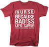 Shirts By Sarah Men's Unisex Nurse Bad*ss Lifesaver Funny T-shirt