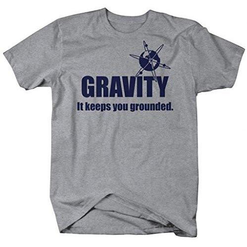 Shirts By Sarah Men's Funny Gravity Geek T-Shirt Keeps You Grounded-Shirts By Sarah