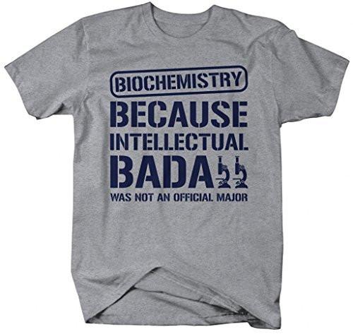 Shirts By Sarah Unisex Biochemistry College Major Intellectual Bada** T-Shirt-Shirts By Sarah