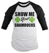 Shirts By Sarah Men's Funny St. Patrick's Day Shirt Show Me Your Shamrocks 3/4 Sleeve Raglan