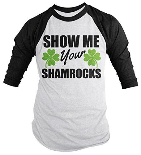 Shirts By Sarah Men's Funny St. Patrick's Day Shirt Show Me Your Shamrocks 3/4 Sleeve Raglan-Shirts By Sarah